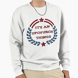 It's an Upchurch things Pullover Sweatshirt