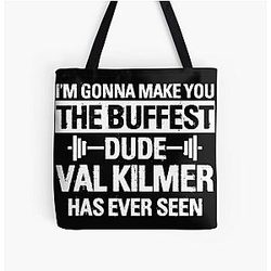 I'm Gonna Make You the Buffest Dude Val Kilmer Has Ever Seen Over Print Tote Bag