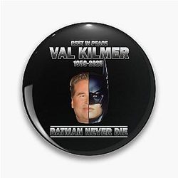 Val Kilmer Never Dies Retro Pin