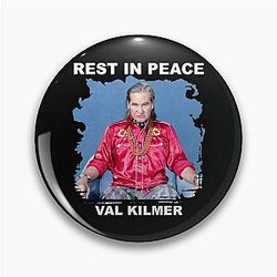 Rest In Peace Val Kilmer Pin