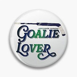 Goalie lover Vancouver hockey Pin