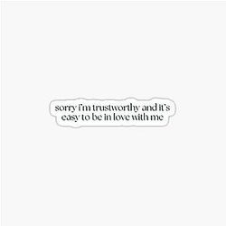 sorry I'm trustworthy and it's easy to be in love with me - Stassi Schroeder vanderpump rules