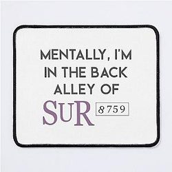 Mentally I'm In The Back Alley Of Vanderpump Rules Mouse Pad
