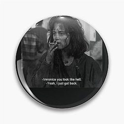 Heathers Veronica Sawyer Veronica you look like Hell Pin