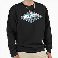 Vice grip garage merch sweatshirt