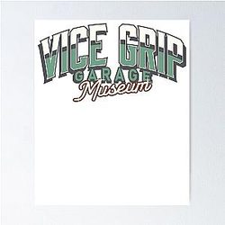 Vice grip garage merchandise poster