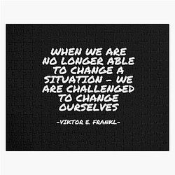 Viktor E. Frankl - When We Are No Longer Able to Change a Situation - We Are Challenged to Change Ourselves