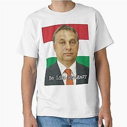Be Like Hungary Viktor Orban Classic T-Shirt