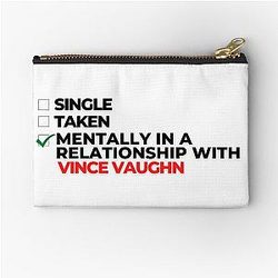 Mentally in a relationship with Vince Vaughn zipper pouch