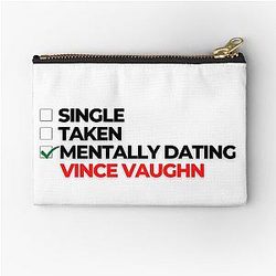 Mentally dating Vince Vaughn pouch