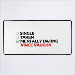 Mentally Dating Vince Vaughn Desk Mat