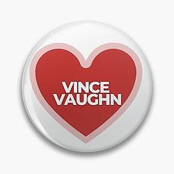 I Heart Vince Vaughn Pin