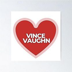 I Heart Vince Vaughn