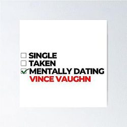 Mentally Dating Vince Vaughn