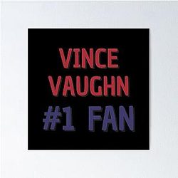 Vince Vaughn Fan Poster