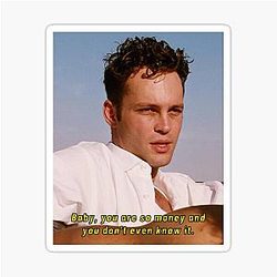 Vince Vaughn quote from Swingers sticker