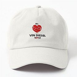 In a Relationship with Vin Diesel Sorry Dad Hat