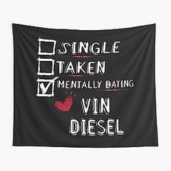Mentally Dating Vin Diesel Tapestry