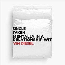 Mentally in a relationship with Vin Diesel duvet cover