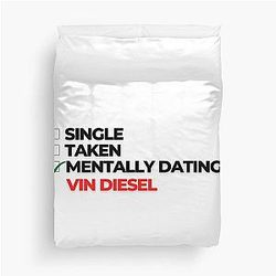 Mentally Dating Vin Diesel Duvet Cover
