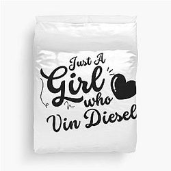 Just a girl who loves Vin Diesel duvet cover