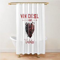 Vin Diesel Is My Valentine Shower Curtain
