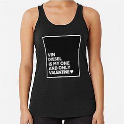 Vin Diesel Is My Valentine Racerback Tank Top