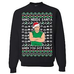 Who Needs Santa When You Got Family Vin Diesel Furious Fast Parody Ugly Christmas Sweater Sweatshirt