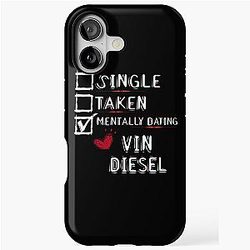 Mentally Dating Vin Diesel Tough Phone Case