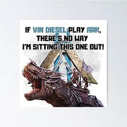 ARK: If Vin Diesel Played, I Wouldn't Miss This Poster