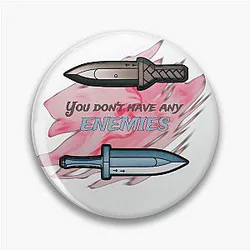 You don't have enemies ~ Vinland Saga Pin