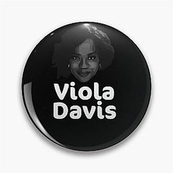 Viola Davis Fan Art Pin