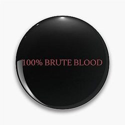 100 Percent Brute Blood Vampire Rising Pin