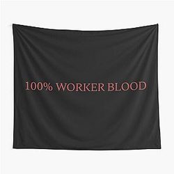 100 Percent Worker Blood - Risen Tapestry