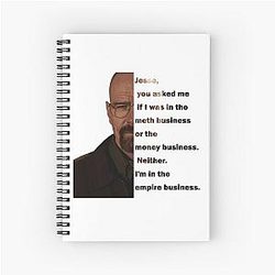 Jesse I'm in the Empire business Walter White Quote Notebook