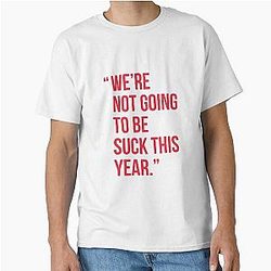 Alex Ovechkin Washington Capitals Quote We're not going to suck this year Classic T-Shirt
