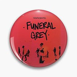 Funeral Grey Waterparks - Design - Awsten Knight - Pin