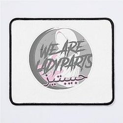 We are Lady Mouse Pad