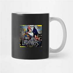 We Are Lady Parts Limited Collection We Are Lady Parts Mugs