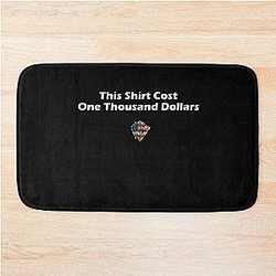 Whistlindiesel Merch - This Shirt Costs a Thousand Dollars Bath Mat