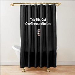 Whistlindiesel Merch - This Shirt Costs a Thousand Dollars Shower Curtain