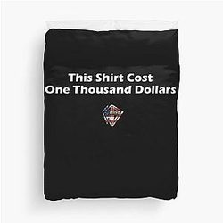 Whistlindiesel Merch - This Shirt Costs a Thousand Dollars Duvet Cover