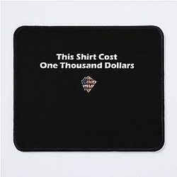 Whistlindiesel Merch - This Shirt Costs $1000 Dollar Mouse Pad
