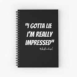 Whistling Diesel I Gotta Lie I'm Impressed Sticker Tshirt Spiral Notebook
