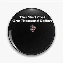 Whistlindiesel Merch - This Shirt Costs a Thousand Dollars Pin