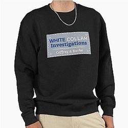 White Collar Investigations Sweatshirt