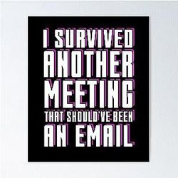 Office Workplace Funny Quote Meeting Email White Collar Poster