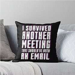 Office Humor Workplace Funny Quotes Meeting Email Throw Pillow