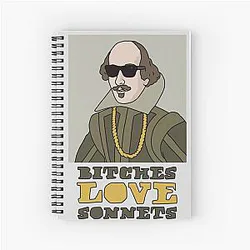 Bitches Love Sonnets, William Shakespeare, Funny Quote Notebook