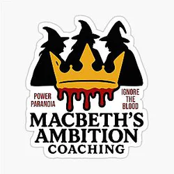 Macbeth's Ambition Coaching - William Shakespeare Sticker